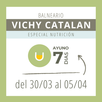 Retiro de ayuno: especial nutrición Vichy Catalan 30/03 - 05/04 Abril del 2025